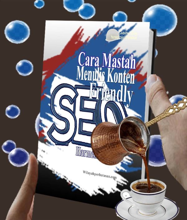 Cara mastah menulis konten seo friendly