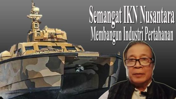 Semangat Ikn Dalam Industri Pertahanan.